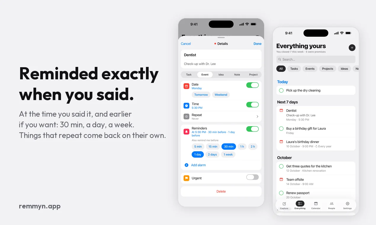 Reminded exactly when you said: an event's details with the time, the repeat option and earlier reminders of 30 minutes or a day.